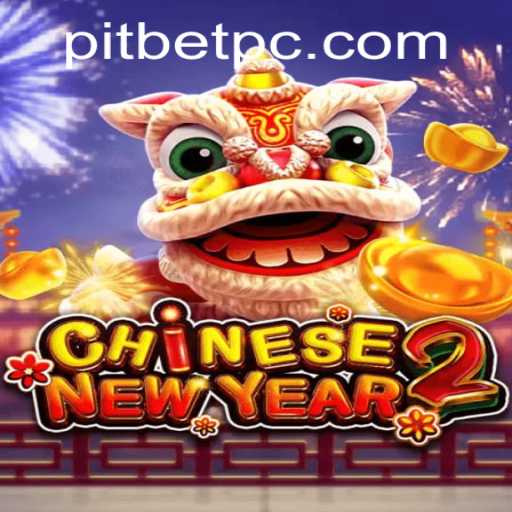 Unveiling the Exciting World of CHINESENEWYEAR2 and the Thrilling Keyword 'pitbet'